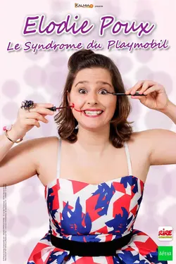 Affiche Elodie Poux : Le syndrome du Playmobil