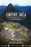 Affiche Empire inca : L'histoire révélée