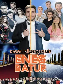 Enes Batur: Hayal mi Gerçek mi?