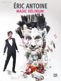 Affiche Eric Antoine : Magic Delirium