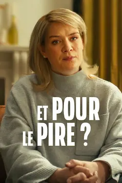 Et pour le pire ?