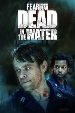 Fear the Walking Dead: Dead in the Water S01E06 Épisode 6