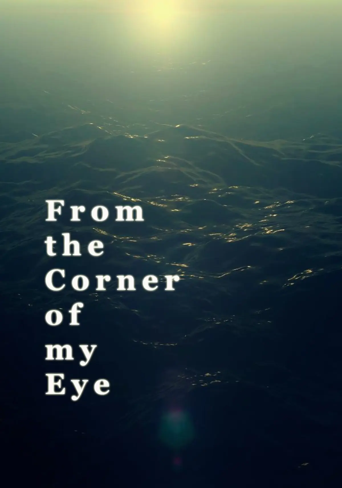 From the Corner of My Eye