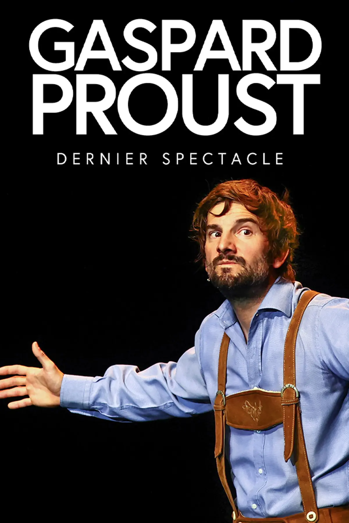 Gaspard Proust - Dernier Spectacle