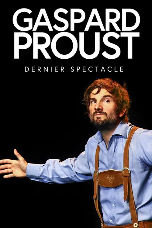 Gaspard Proust - Dernier Spectacle