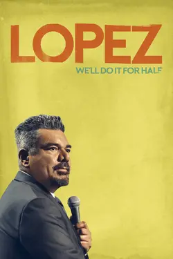 George Lopez: We'll Do It For Half