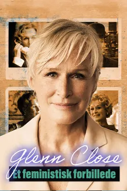 Affiche Glenn Close, l'art de la transformation
