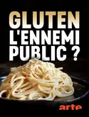 Affiche Gluten, l'ennemi public ?