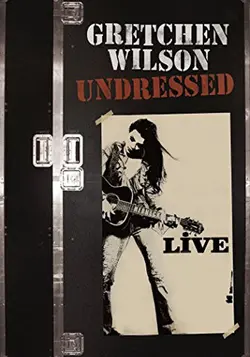 Gretchen Wilson - Undressed