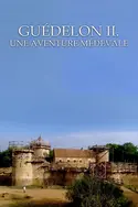 Affiche Guédelon 2 : une aventure médiévale