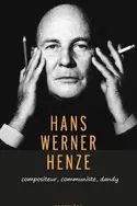 Affiche Hans Werner Henze : compositeur, communiste, dandy