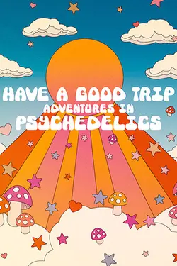 Have a Good Trip : Un voyage psychédélique