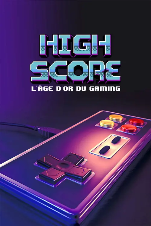 High Score : L'âge d'or du gaming