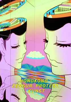 Hongkong - Censure. Contestation. Culture