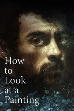 How to Look at a Painting S01E01 Épisode 1