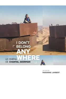 I Don't Belong Anywhere: Le cinéma de Chantal Akerman
