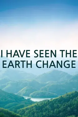 I Have Seen the Earth Change S01E01 Épisode 1