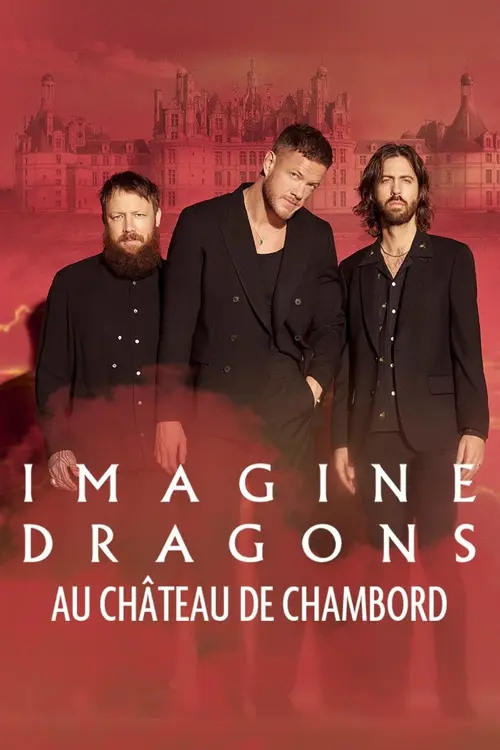Imagine Dragons - Live au château de Chambord