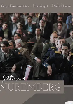 Affiche J'étais à Nuremberg