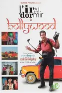 Affiche J'irai dormir chez vous J'irai dormir à Bollywood