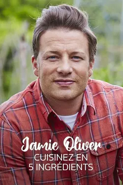 Jamie Oliver : Cuisinez en 5 ingrédients