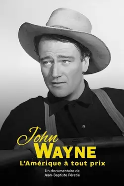 Affiche John Wayne, l'Amérique à tout prix