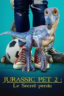 Affiche Jurassic Pet 2 : Le secret perdu