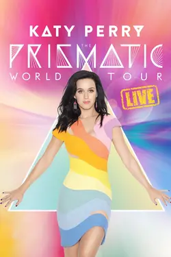Katy Perry : The Prismatic World Tour Live