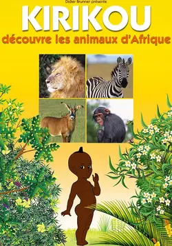 Kirikou découvre les animaux d'Afrique