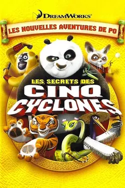 Kung Fu Panda : Les Secrets des 5 Cyclones