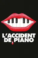 Affiche L'Accident de piano en streaming