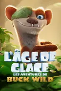 Affiche L'Âge de glace : Les aventures de Buck Wild en streaming