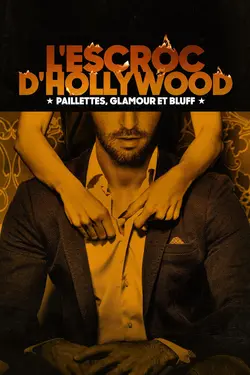 L'Escroc d'Hollywood : paillettes, glamour et bluff S01E01 L'homme qui a dupé Hollywood