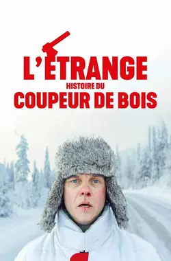 Affiche L'étrange histoire du coupeur de bois