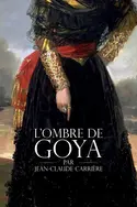 Affiche L'ombre de Goya par Jean-Claude Carrière