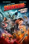 Affiche L'ultime Sharknado : Une question de temps en streaming