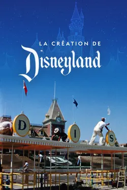 La création de Disneyland
