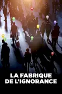 Affiche La fabrique de l'ignorance