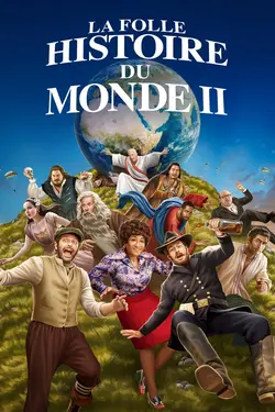 La Folle Histoire du monde II S01E08 Ça arrive tout le temps
