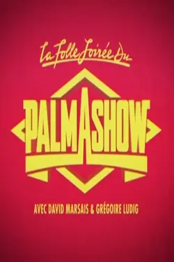 Affiche La folle soirée du Palmashow