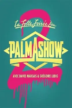 Affiche La folle soirée du Palmashow 2