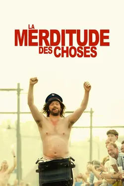 Affiche La merditude des choses