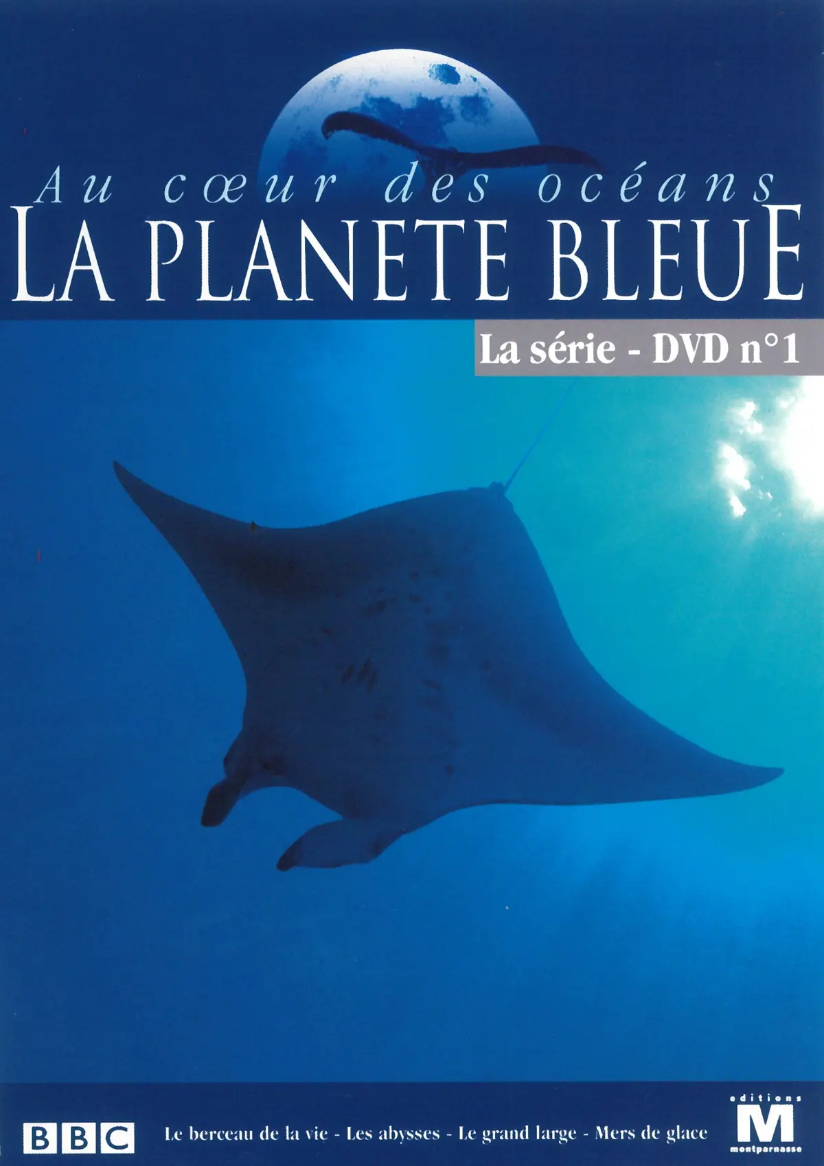 La Planète bleue - Au coeur des océans