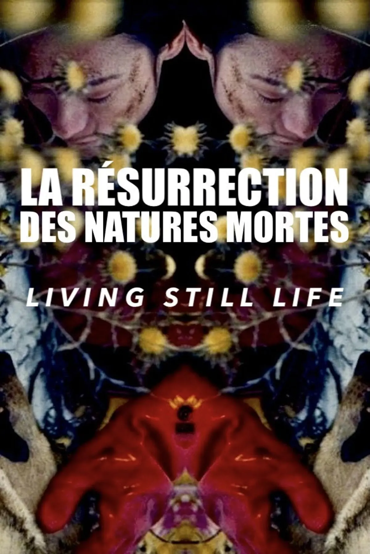 La résurrection des natures mortes (Living Still Life)
