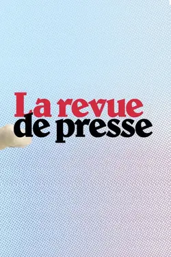 La Revue de presse S11E10 Épisode 10