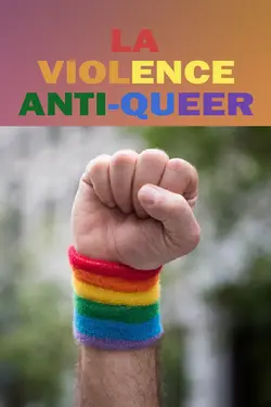 Affiche La violence antiqueer