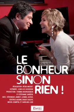Affiche Le bonheur sinon rien !