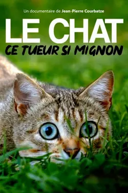 Affiche Le chat, ce tueur si mignon