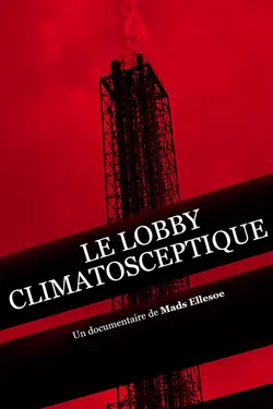 Affiche Le lobby climatosceptique