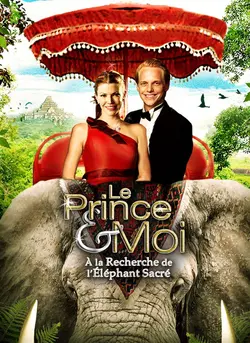 Affiche Le prince et moi 4 : à la recherche de l'éléphant sacré